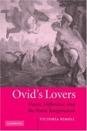 book Ovid's Lovers: Desire, Difference and the Poetic Imagination