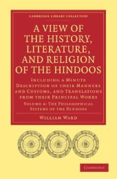 book A View of the History, Literature, and Religion of the Hindoos, Volume 4: Including a Minute Description of their Manners and Customs, and Translations from their Principal Works