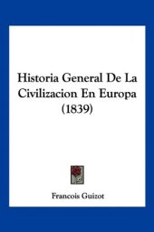 book Historia general de la civilización en Europa (1839)