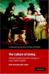 book The Culture of Giving: Informal Support and Gift-Exchange in Early Modern England (Cambridge Social and Cultural Histories (No. 12))