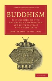 book Buddhism: In its Connexion with Brahmanism and Hinduism and in its Contrast with Christianity