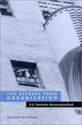 book The retreat from organization: U.S. feminism reconceptualized