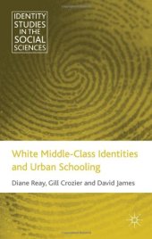 book White Middle Class Identities and Urban Schooling (Identity Studies in the Social Sciences)