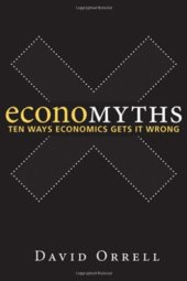book Economyths: Ten Ways Economics Gets It Wrong