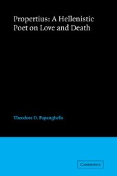 book Propertius: A Hellenistic Poet on Love and Death