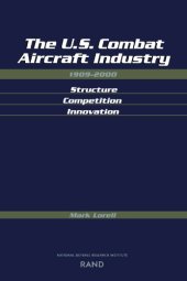 book The U.S. combat aircraft industry, 1909-2000: structure, competition, innovation, Issue 1696