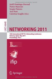 book NETWORKING 2011: 10th International IFIP TC 6 Networking Conference, Valencia, Spain, May 9-13, 2011, Proceedings, Part I