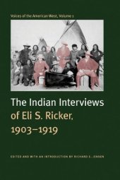 book Voices of the American West, Volume 1: The Indian interviews of Eli S. Ricker, 1903-1919