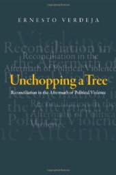 book Unchopping a tree: reconciliation in the aftermath of political violence