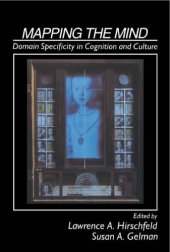 book Mapping the Mind: Domain Specificity in Cognition and Culture