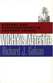 book Vichy's afterlife: history and counterhistory in postwar France