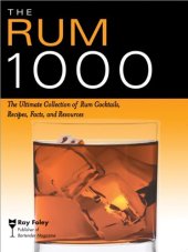 book The Rum 1000: The Ultimate Collection of Rum Cocktails, Recipes, Facts, and Resources (Bartender Magazine)