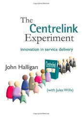 book The Centrelink Experiment: Innovation in Service Delivery (Australia and New Zealand School of Government (ANZSOG))