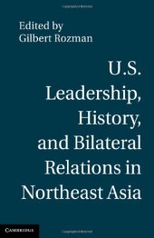 book U.S. Leadership, History, and Bilateral Relations in Northeast Asia