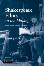 book Shakespeare Films in the Making: Vision, Production and Reception