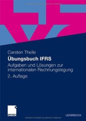 book Übungsbuch IFRS: Aufgaben und Lösungen zur internationalen Rechnungslegung, 2. Auflage