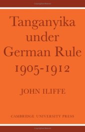 book Tanganyika Under German Rule 1905–1912