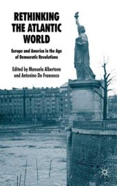 book Rethinking the Atlantic World: Europe and America in the Age of Democratic Revolutions