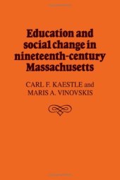 book Education and Social Change in Nineteenth-Century Massachusetts