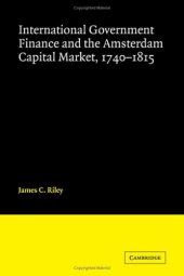 book International Government Finance and the Amsterdam Capital Market, 1740–1815