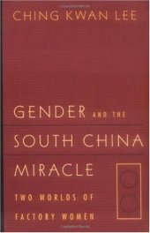 book Gender and the South China Miracle: Two Worlds of Factory Women