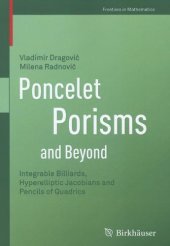 book Poncelet Porisms and Beyond: Integrable Billiards, Hyperelliptic Jacobians and Pencils of Quadrics