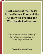 book Lost crops of the Incas: little-known plants of the Andes with promise for worldwide cultivation