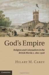 book God's Empire: Religion and Colonialism in the British World, c.1801–1908