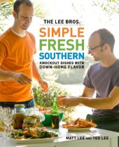 book The Lee Bros. Simple Fresh Southern: Knockout Dishes with Down-Home Flavor