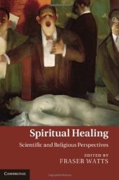 book Spiritual Healing: Scientific and Religious Perspectives