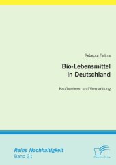 book Bio-Lebensmittel in Deutschland: Kaufbarrieren und Vermarktung (Reihe Nachhaltigkeit, Band 31)