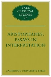 book Aristophanes: Essays in Interpretation (Yale Classical Studies (No. 26))