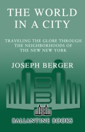 book The World in a City: Traveling the Globe Through the Neighborhoods of the New New York