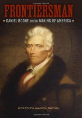 book Frontiersman: Daniel Boone and the Making of America (Southern Biography Series)