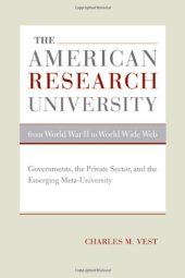 book The American Research University from World War II to World Wide Web: Governments, the Private Sector, and the Emerging Meta-University