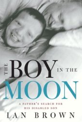 book The Boy in the Moon: A Father's Search for His Disabled Son