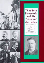 book Theodore Roosevelt and six friends of the Indian