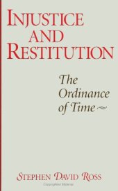 book Injustice and restitution: the ordinance of time