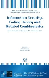book Information Security, Coding Theory and Related Combinatorics:  Information Coding and Combinatorics - Volume 29 NATO Science for Peace and Security Series