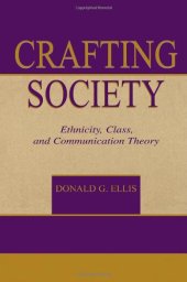 book Crafting society: ethnicity, class, and communication theory