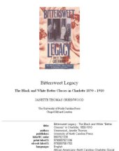 book Bittersweet legacy: the Black and white ''better classes'' in Charlotte, 1850-1910