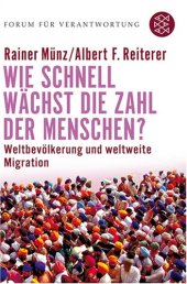 book Wie schnell wächst die Zahl der Menschen?: Weltbevölkerung und weltweite Migration, 2. Auflage (Forum für Verantwortung)