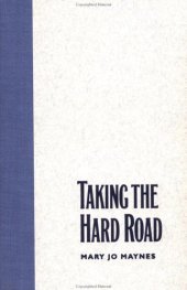 book Taking the hard road: life course in French and German workers' autobiographies in the era of industrialization