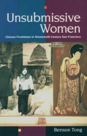book Unsubmissive women: Chinese prostitutes in nineteenth-century San Francisco