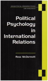 book Political Psychology in International Relations (Analytical Perspectives on Politics)