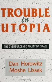 book Trouble in Utopia: the overburdened polity of Israel