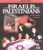 book The Israelis and Palestinians: Small Steps to Peace