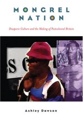 book Mongrel Nation: Diasporic Culture and the Making of Postcolonial Britain