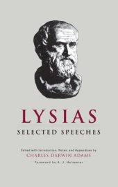 book Lysias ; selected speeches XII, XVi, XIX, XXII, XXIV, XXV, XXXII, XXXIV