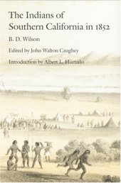 book The Indians of southern California in 1852: the B.D. Wilson report and a selection of contemporary comment